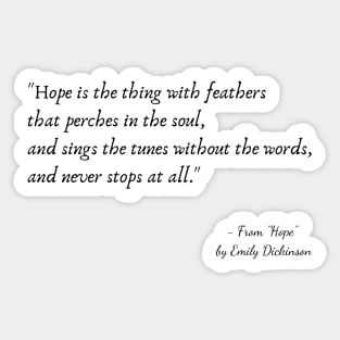 A Quote from "Hope" by Emily Dickinson Sticker